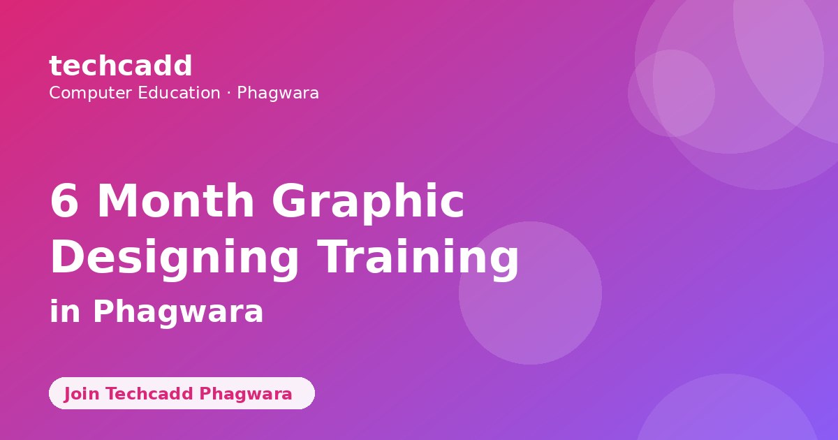 6 Month Graphic Designing Training in Phagwara