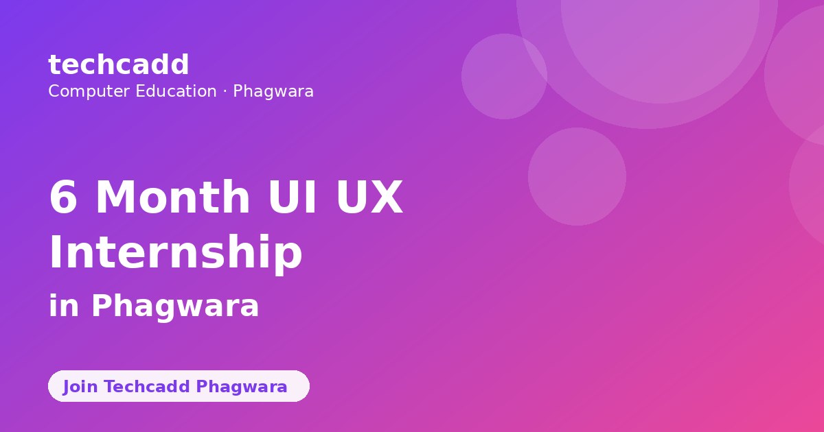 6 Month UI UX Internship in Phagwara