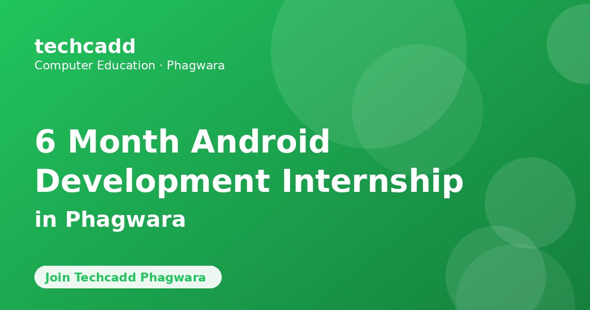 6 Month Android Development Internship in Phagwara