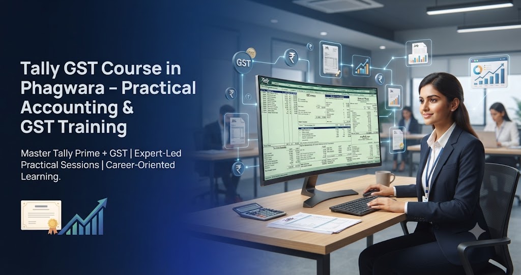 Tally GST Course in Phagwara – Practical Accounting & GST Training