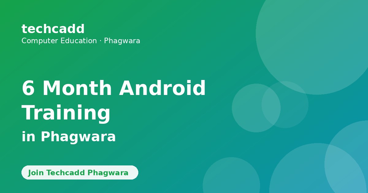 6 Month Android Training in Phagwara